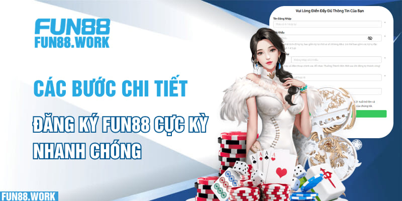 Các bước chi tiết đăng ký FUN88 cực kỳ nhanh chóng