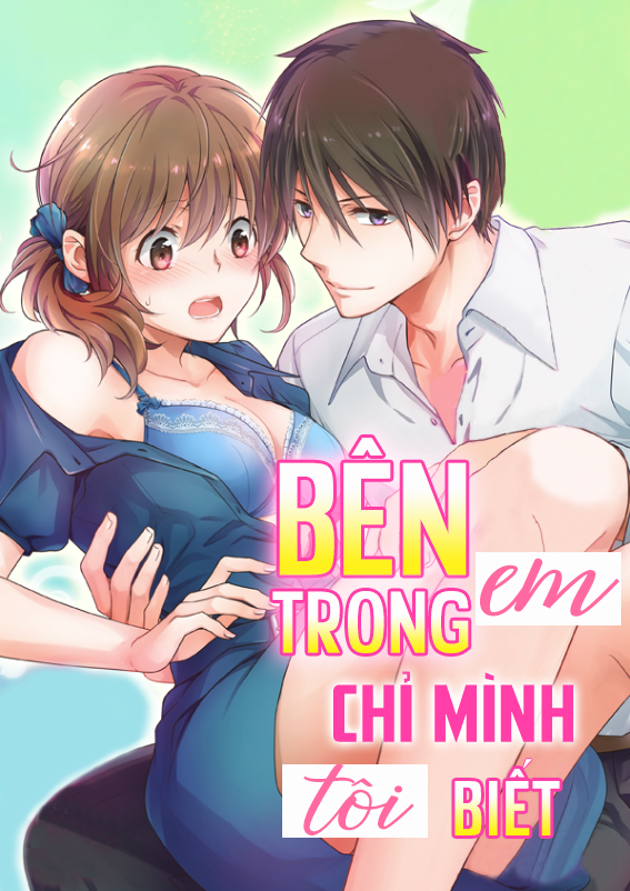 Chapter 1 - Bên trong em chỉ mình tôi biết ảnh 3